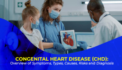 Congenital Heart Disease (CHD): Overview of Symptoms, Types, Causes, Risks, and Diagnosis