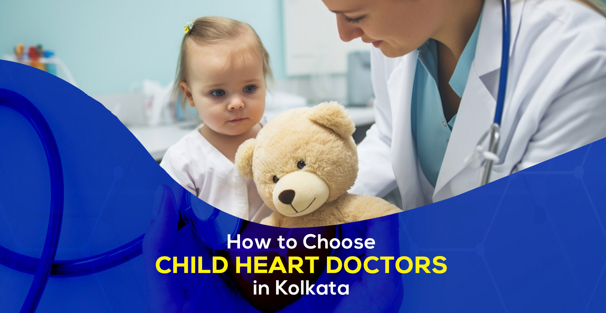 How to Choose Child Heart Doctors in Kolkata in 2024