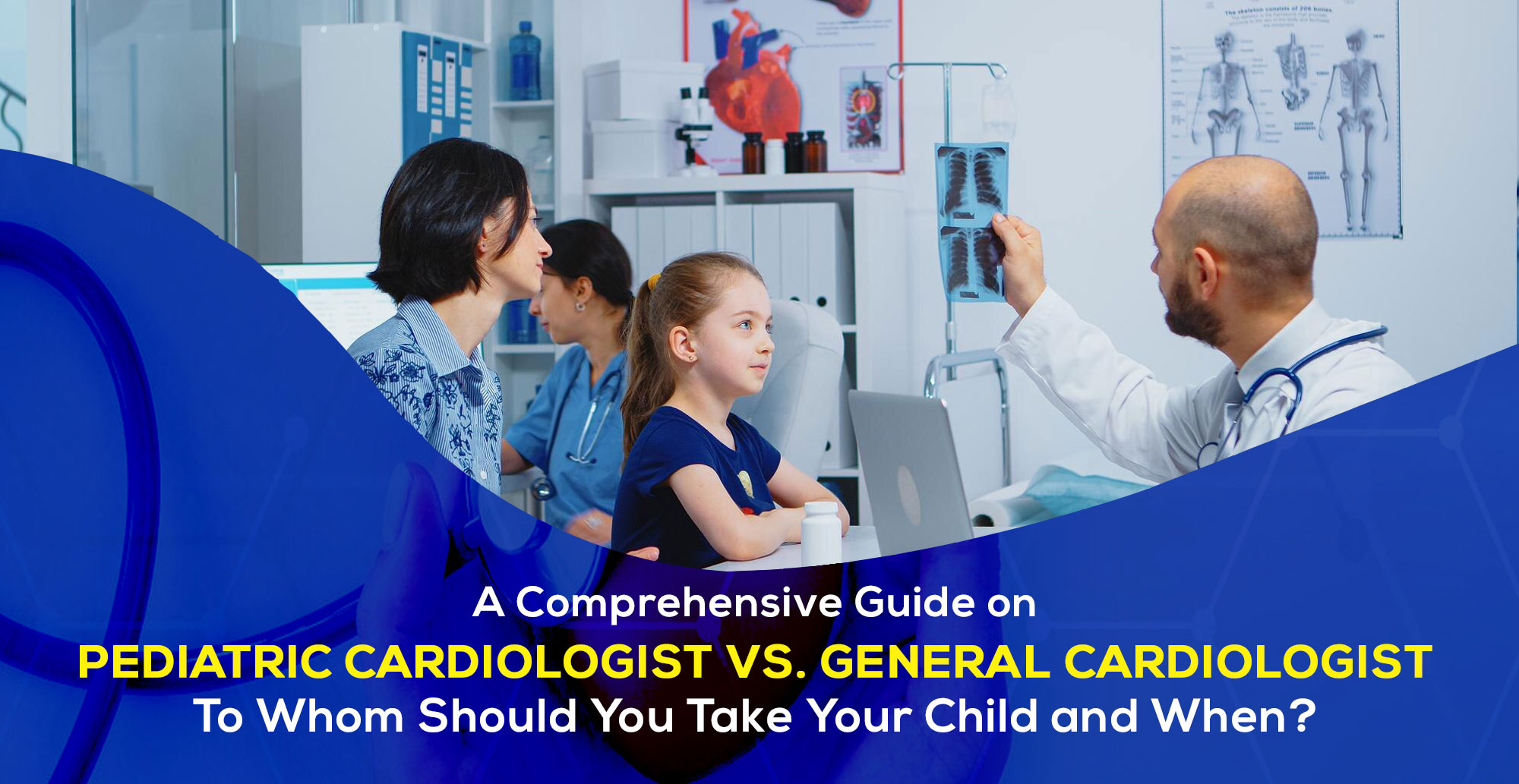 Pediatric Cardiologist vs. General Cardiologist: To Whom Should You Take Your Child and When?