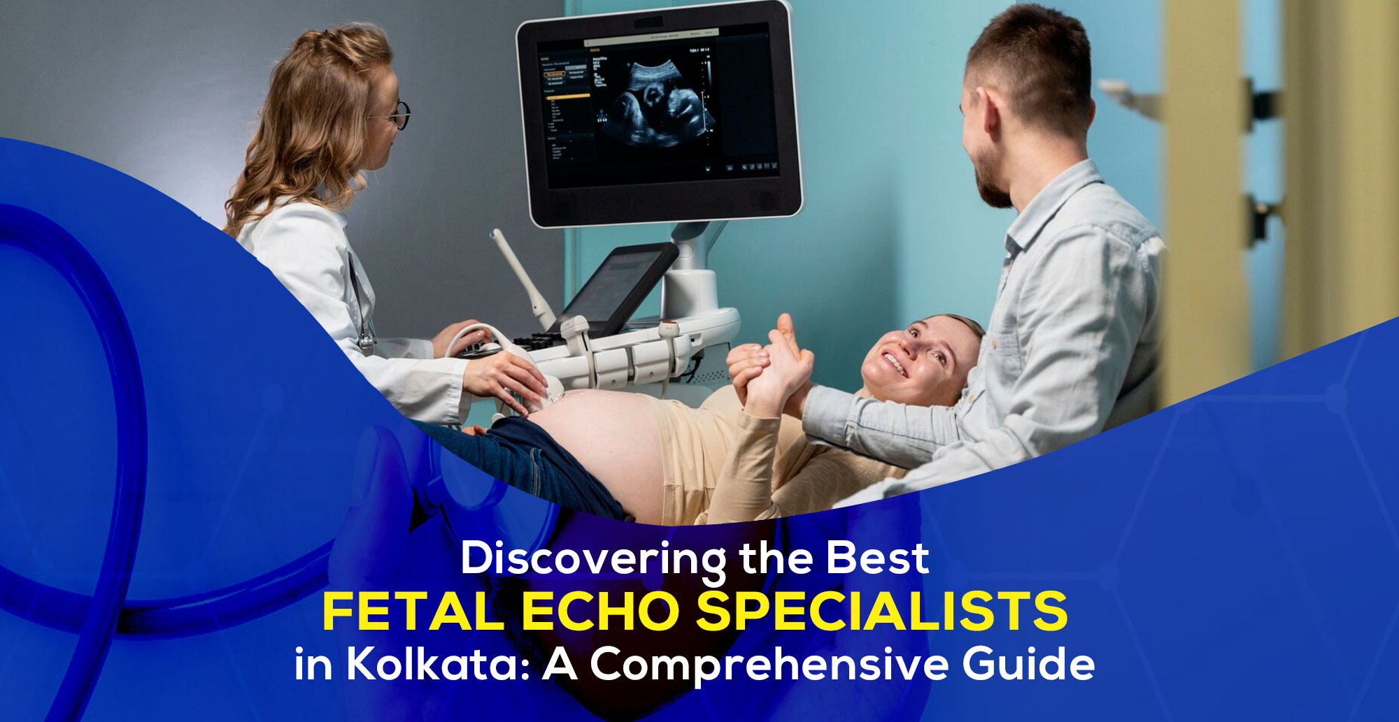 Discovering the Best Fetal Echo Specialists in Kolkata: A Comprehensive Guide