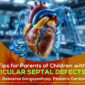 Tips for Parents of Children with Ventricular Septal Defects VSD 85x85