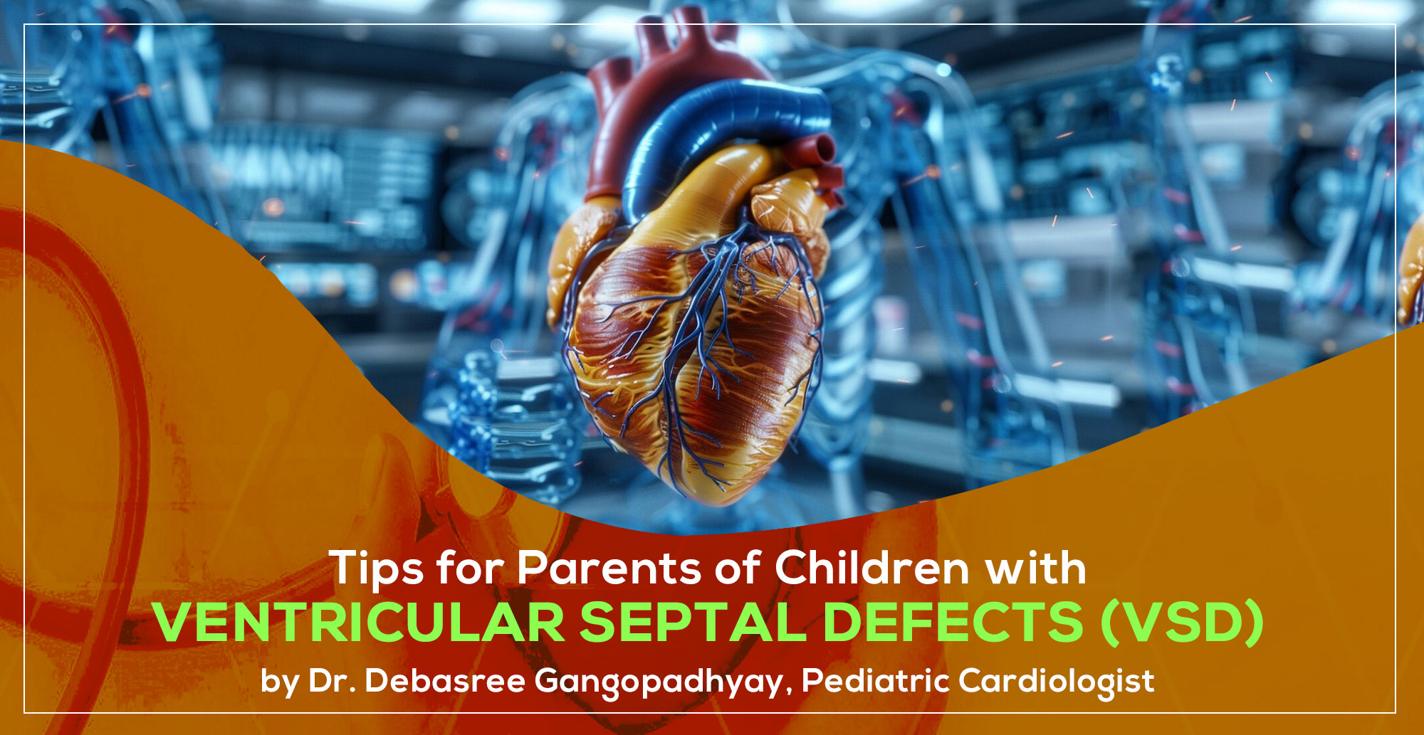 Tips for Parents of Children with Ventricular Septal Defects (VSD)