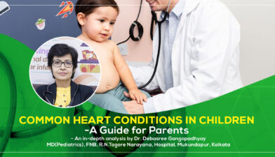 Common Heart Conditions in Children: A Guide for Parents by Dr. Debasree Gangopadhyay, Pediatric Cardiologist in Kolkata 