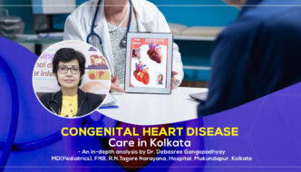 Congenital Heart Disease Care in Kolkata by Dr. Debasree Gangopadhyay, Pediatric Cardiologist in Kolkata, India