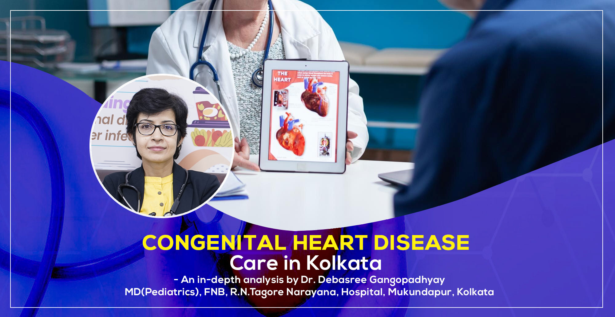 Congenital Heart Disease Care in Kolkata by Dr. Debasree Gangopadhyay, Pediatric Cardiologist in Kolkata, India