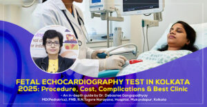 Fetal Echocardiography Test in Kolkata 2025: Procedure, Cost, Complications & Best Clinic